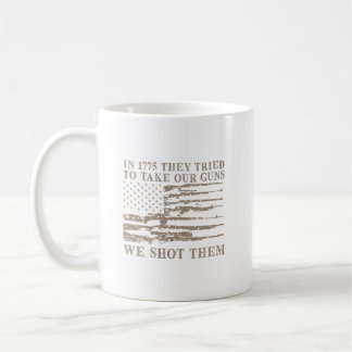 Im Jahr 1775 versuchten sie, unsere Waffen zu nehm Kaffeetasse