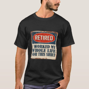 Im Jahr 2022 habe ich mein ganzes Leben gearbeitet T-Shirt
