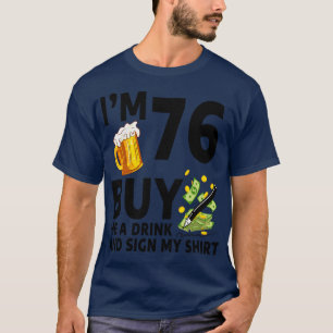 Im Jahr 76 kaufe mir ein Getränk und unterschreibe T-Shirt