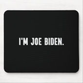 I'm Joe Biden Funny Instant Lazy Halloween Costume Mousepad (Vorne)