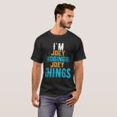I'm Joey Doing Joey Things Name Joey  T-Shirt (Vorne ganz)