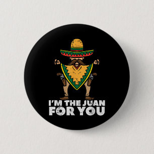 Im Juan for You Funny Cinco De Mayo mexikanisches  Button