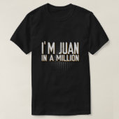 Im Juan in A Million spanischer Name Pun Funny Cin T-Shirt (Design vorne)