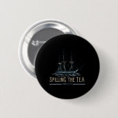 Im Juli das Tee seit 1773 Amerikanische Unabhängig Button (Vorne & Hinten)