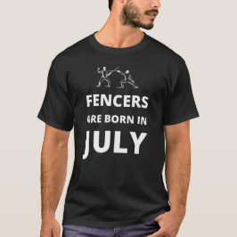 Im Juli sind die Fencer geboren T-Shirt