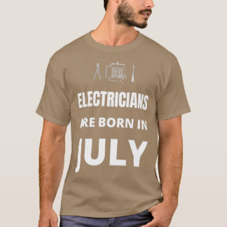 Im Juli sind Elektrizitätsversorger geboren T-Shirt