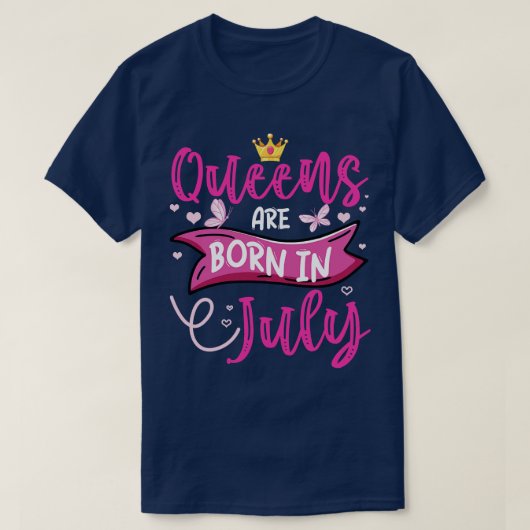 Im Juli werden die Queens Geboren. T-Shirt (Design vorne)