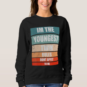 Im Jüngsten Zwillingsregeln gelten nicht für mich Sweatshirt