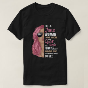 Im Juni Frau habe ich 3 Sides Juni Mädchen Geburt T-Shirt
