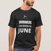 Im Juni sind die Schwimmer geboren T-Shirt (Vorderseite)