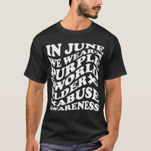 Im Juni tragen wir Lila Eldermissbrauch in der Wel T-Shirt