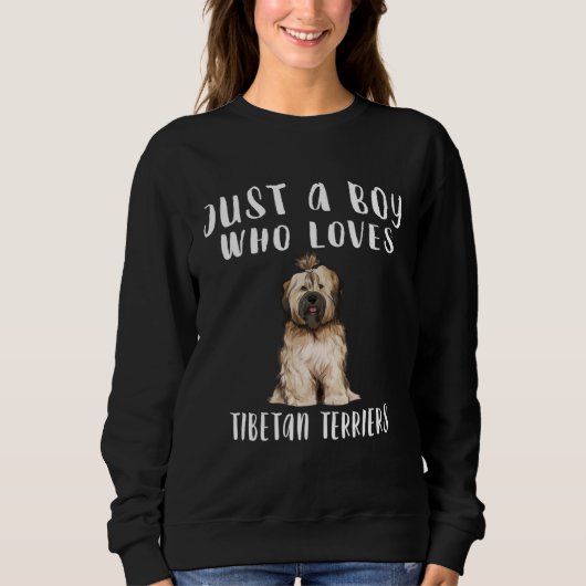 Im Just A Boy Who Loves Tibetan Terriers Dog Sweatshirt (Vorderseite)
