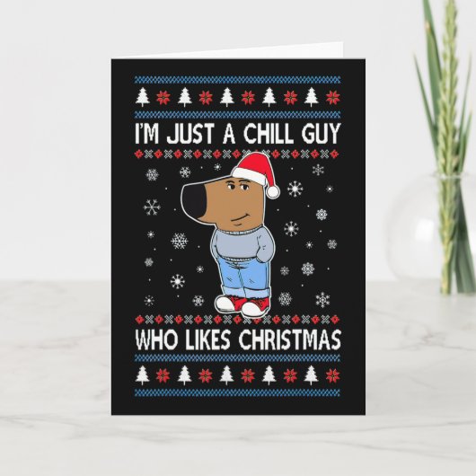 I'm Just A Chill Guy Who Likes Christmas Ugly Swea Karte (Vorderseite)