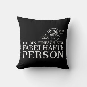 I'm just a fabulous person! kissen