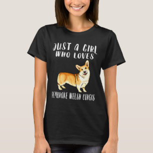 Im Just A Girl Who Lieben Pembroke Welsh Corgis Do T-Shirt