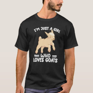 i'm just a girl who loves goats   goat farmer farm T-Shirt