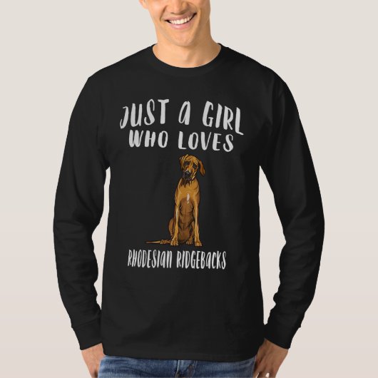 Im Just A Girl Who Loves Rhodesian Ridgebacks Dog T-Shirt (Vorderseite)