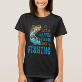 I'm Just A Happier Person When I'm Fishing T-Shirt (Vorderseite)