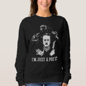 I'm Just A Poe Boy Tshirt, Funny Edgar Allan Poe T Sweatshirt (Vorderseite)