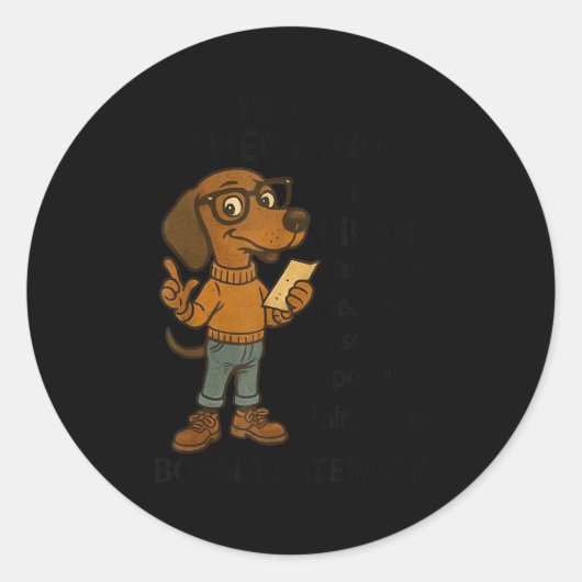 I'm Just Checking My Birth Certificate Because Som Runder Aufkleber (Vorderseite)