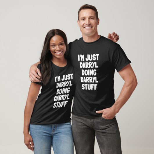 I'm Just Darryl Doing Darryl Stuff T-Shirt (Unisex)