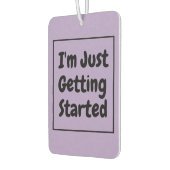 "I'm Just Getting Started" Phrase Black Lettering Autolufterfrischer (Links)