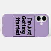 "I'm Just Getting Started" Phrase Black Lettering Case-Mate iPhone Hülle (Rückseite (Horizontal))