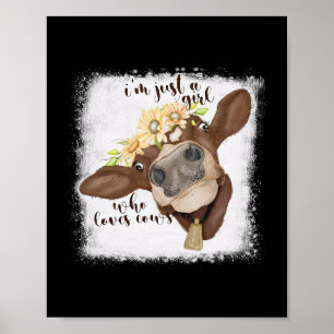 Im Just Girl, die Lieben Kühe gebleicht Shirt Cow  Poster
