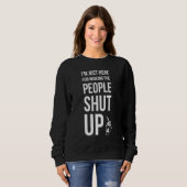 Im Just Here For Making The People Shut Up Anesthe Sweatshirt (Vorne ganz)