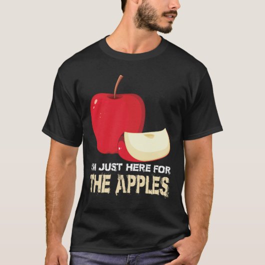 Im Just Here For The Apples T-Shirt (Vorderseite)
