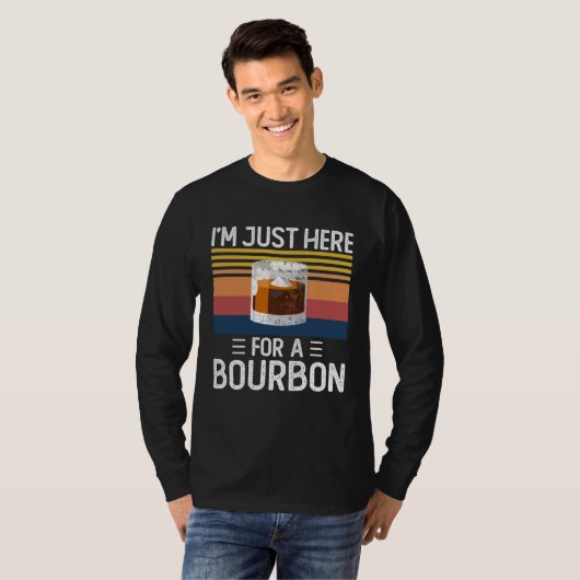 I'm Just Here For The Bourbon Drinking T-Shirt (Vorne ganz)