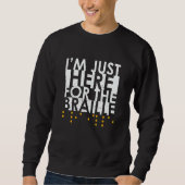 I'm Just Here For The Braille Blindness Awareness Sweatshirt (Vorderseite)