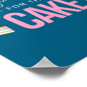 I'm Just Here For The Cake I Funny Sarcastic Sayin Poster (Ecke)