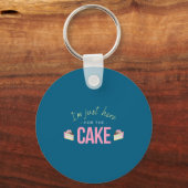 I'm Just Here For The Cake I Funny Sarcastic Sayin Schlüsselanhänger (Vorderseite)