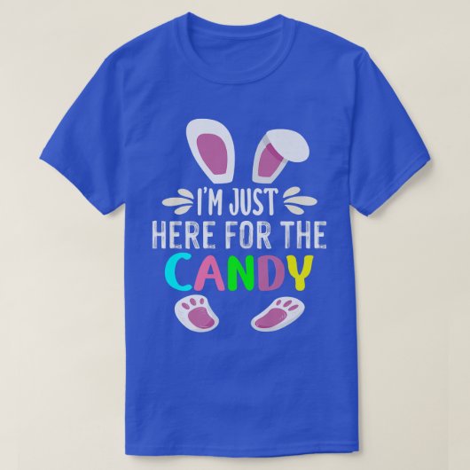 Im Just Here For The Candy Funny Easter Egg Bunny1 T-Shirt (Design vorne)