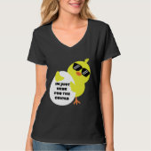 Im Just Here For The Chicks T-Shirt (Vorderseite)