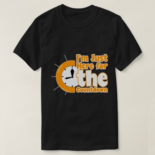 "I'm Just Here for the Countdown" New Year Tee (Design vorne)