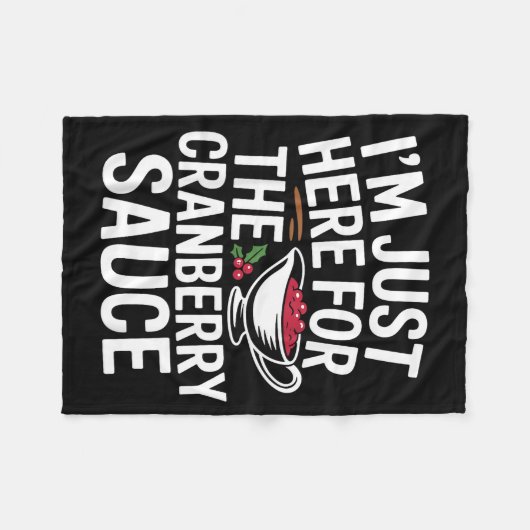 I'm Just Here For The Cranberry Sauce Thanksgiving Fleecedecke (Vorderseite (Horizontal))