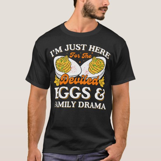 I'M Just Here For The Deviled Eggs And Family Dram T-Shirt (Vorderseite)