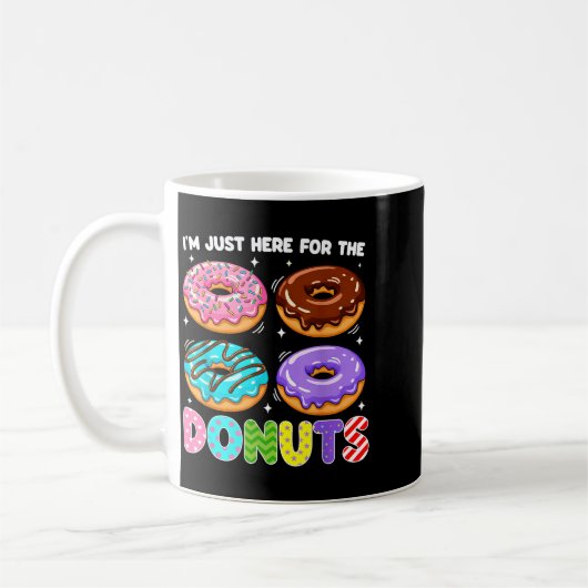 I'm Just Here For The Donuts Doughnut Sweet Food D Kaffeetasse (Links)