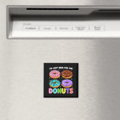 I'm Just Here For The Donuts Doughnut Sweet Food D Magnet (In Situ (Geschirrspüler))