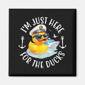 I'm Just Here For The Duck, Duck Cruise, Funny Vac Magnet (Vorne)