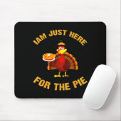 I'm Just Here For The E Funny Thanksgiving Turkey Mousepad (Mit Mouse)