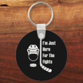 I'm Just Here For The Fights Funny Hockey (3) Schlüsselanhänger (Vorderseite)