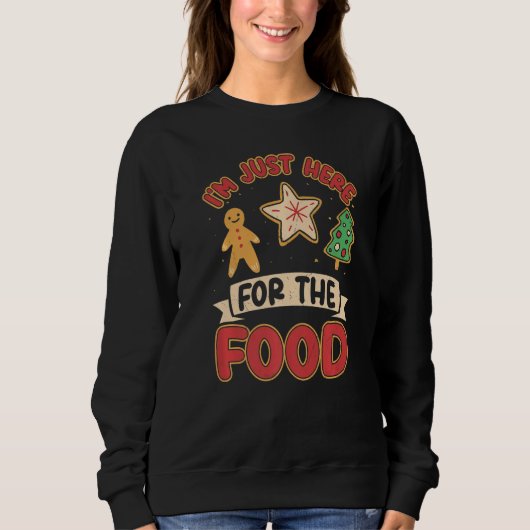 I'm Just Here For The Food Merry Christmas Sweatshirt (Vorderseite)