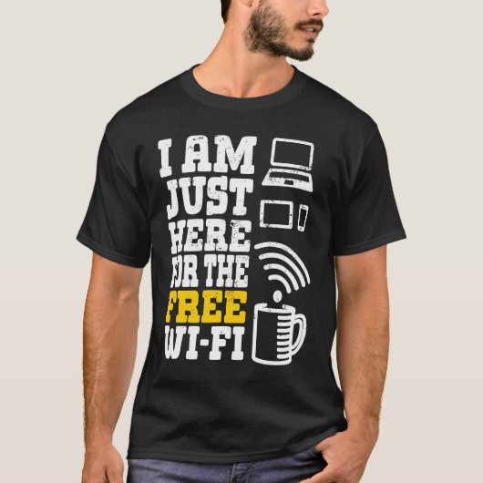 I'm Just Here For The Free Wi fi Wifi  1 T-Shirt (Vorderseite)