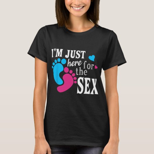 Im Just Here For The Funny Gender Reveal Party T-Shirt (Vorderseite)