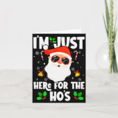 I'm Just Here For The Ho's Funny Santa Christmas X Karte (Vorderseite)