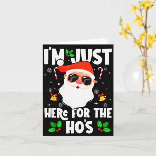I'm Just Here For The Ho's Funny Santa Christmas X Karte (Gelbe Blume)