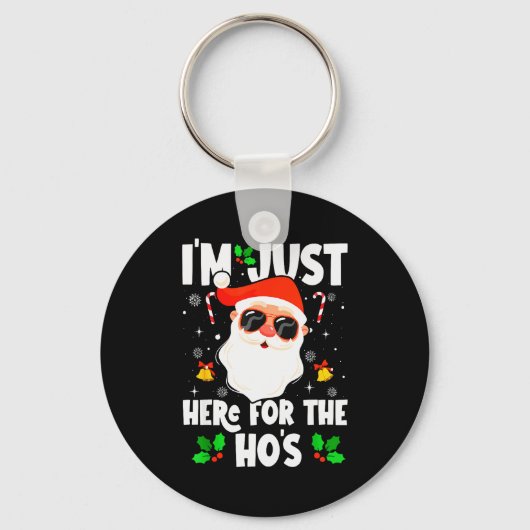 I'm Just Here For The Ho's Funny Santa Christmas X Schlüsselanhänger (Vorderseite)